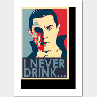 I never Drink... Posters and Art